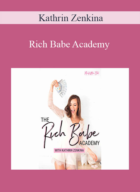 Kathrin Zenkina - Rich Babe Academy