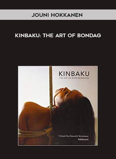 Jouni Hokkanen – Kinbaku: The Art of Bondage