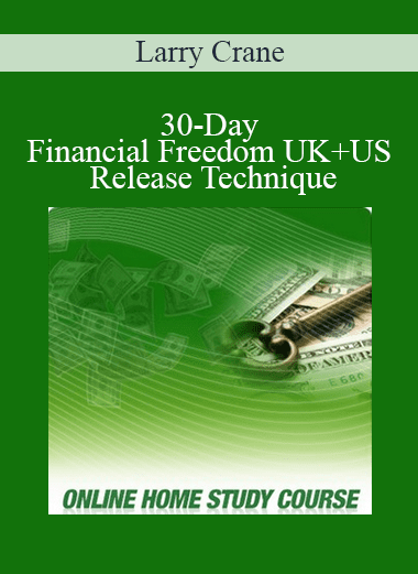 30-Day Financial Freedom UK+US - Release Technique - Larry Crane
