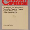 [Download Now] Courtney D.Smith – Commodity Spreads.Techniques and Methods for Spreading Financial Futures