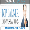 Ray Higdon - Top Earner Conversations Newsletter