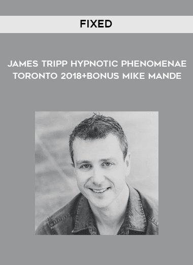 [Download Now] FIXED – James Tripp Hypnotic Phenomenae Toronto 2018+Bonus Mike Mande