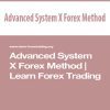 Advanced System X Forex Method