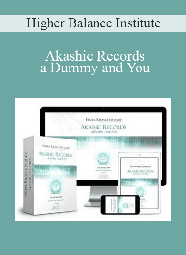 Akashic Records. a Dummy and You - Higher Balance Institute