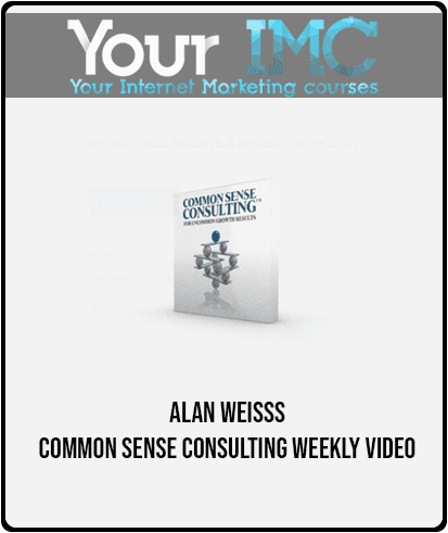 [Download Now] Alan Weisss Common Sense Consulting Weekly Video