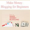 [Download Now] Alex Nerney & Lauren McManus – Make Money Blogging for Beginners