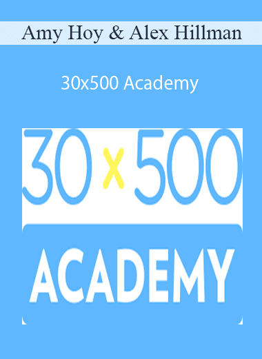 Amy Hoy & Alex Hillman - 30x500 Academy