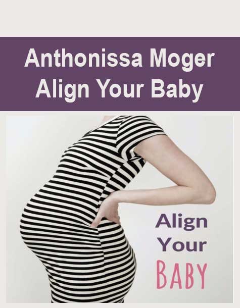 [Download Now] Anthonissa Moger - Align Your Baby