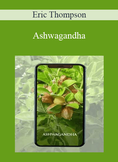 Ashwagandha - Eric Thompson
