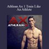 [Download Now] Athlean Ax 1 Train Like An Athlete