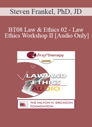 [Audio Download] BT08 Law & Ethics 02 - Law & Ethics Workshop II - Steven Frankel