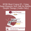 [Audio Download] BT08 Short Course 03 - Using Semi-Hypnotic Self-Talk for Briefer