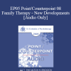[Audio Download] EP05 Point/Counterpoint 08 - Family Therapy - New Developments: 40 Years Later - Salvador Minuchin