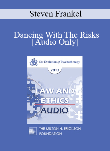 [Audio Download] EP13 Law & Ethics 02 - Dancing With The Risks: Safe Steps; Tricky Steps; Landmines (Part II) - Steven Frankel