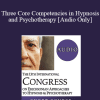 [Audio Download] IC19 Short Course 09 - Three Core Competencies in Hypnosis and Psychotherapy: Reading the Client
