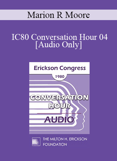 [Audio Download] IC80 Conversation Hour 04 - Marion R Moore