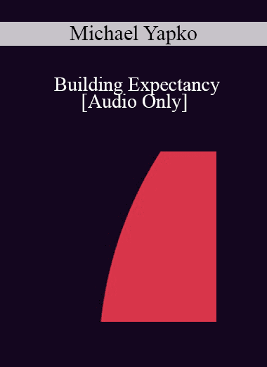 [Audio Download] IC92 Clinical Demonstration 08 - Building Expectancy - Michael Yapko