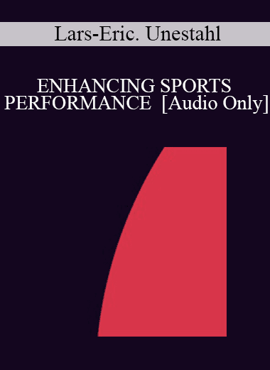[Audio Download] IC94 Clinical Demonstration 04 - ENHANCING SPORTS PERFORMANCE - Lars-Eric. Unestahl