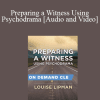 Trial Guides - Preparing a Witness Using Psychodrama