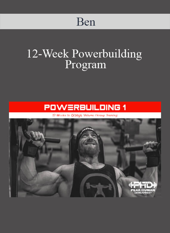 [Download Now] Ben - 12-Week Powerbuilding Program
