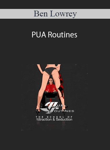 Ben Lowrey - PUA Routines