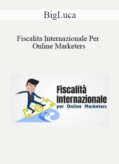 Fiscalita Internazionale Per Online Marketers - BigLuca