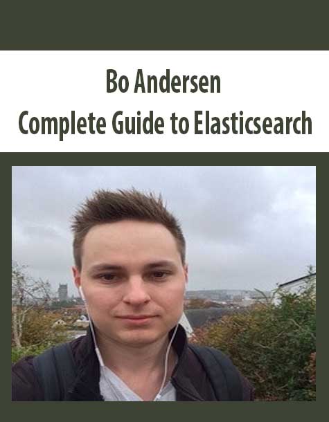 [Download Now] Bo Andersen – Complete Guide to Elasticsearch
