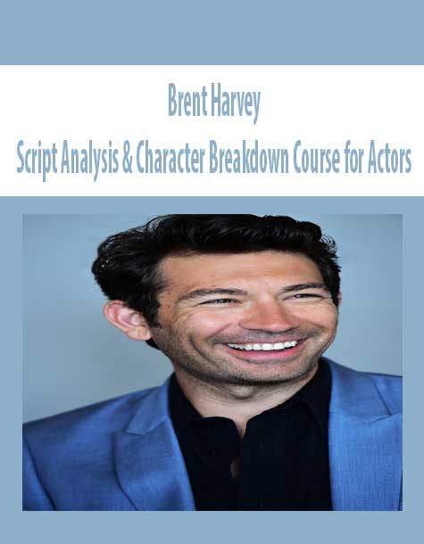 [Download Now] Brent Harvey – Script Analysis & Character Breakdown Course for Actors