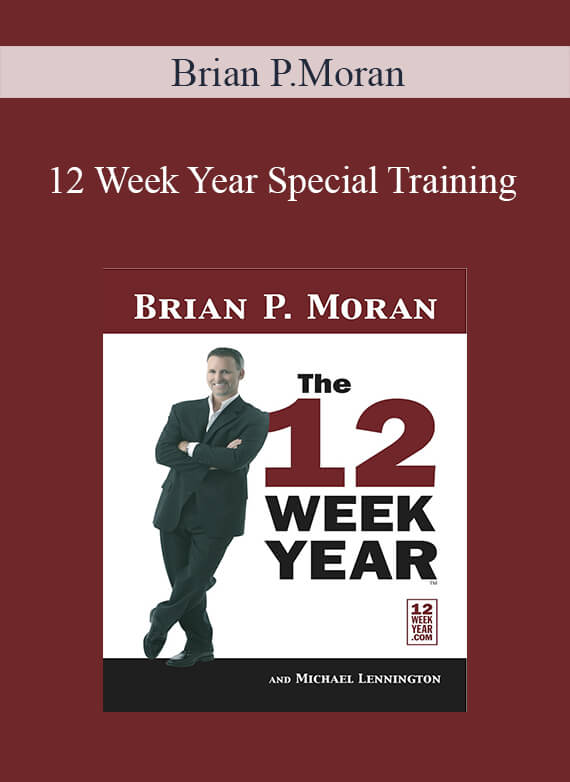 Brian P.Moran - 12 Week Year Special Training
