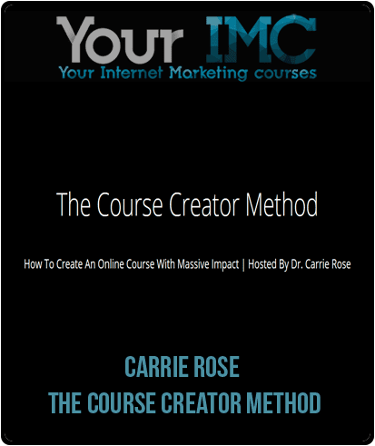 Carrie Rose - The Course Creator Method