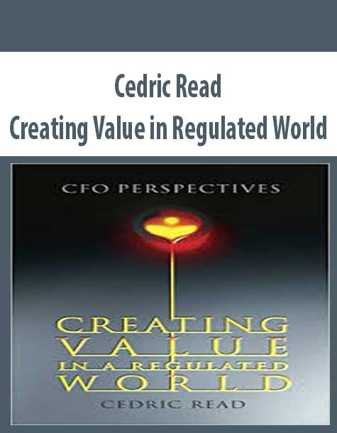 Cedric Read – Creating Value in Regulated World