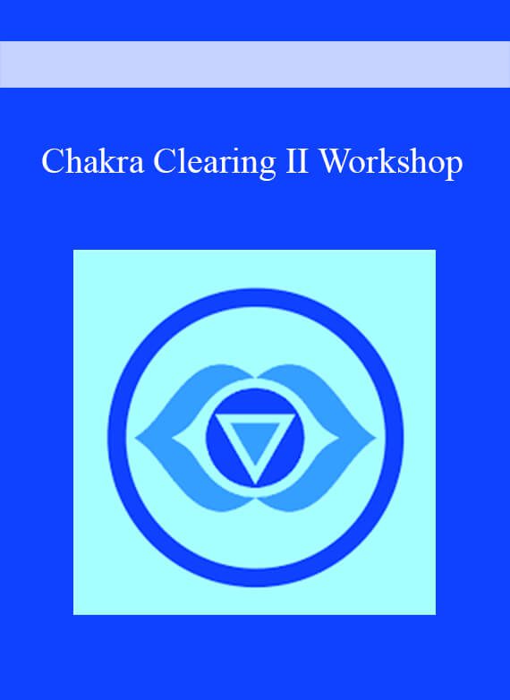 Chakra Clearing II Workshop