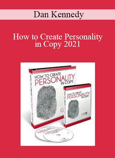 Dan Kennedy - How to Create Personality in Copy 2021