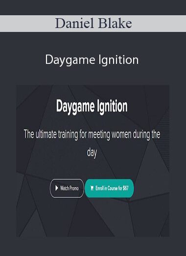 Daniel Blake - Daygame Ignition