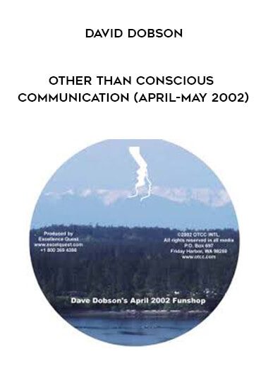 [Download Now] David Dobson – Other Than Conscious Communication (April-May 2002)