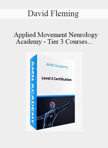 David Fleming - Applied Movement Neurology Academy - Tier 3 Courses - Level 2 Certification - Neuroskeletal