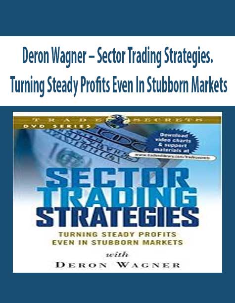 [Download Now] Deron Wagner – Sector Trading Strategies. Turning Steady Profits Even In Stubborn Markets