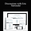 Discussions with Eric - Surrender - Higher Balance Institute