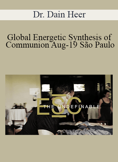 Dr. Dain Heer - Global Energetic Synthesis of Communion Aug-19 São Paulo