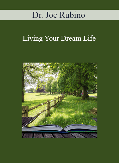 Dr. Joe Rubino - Living Your Dream Life