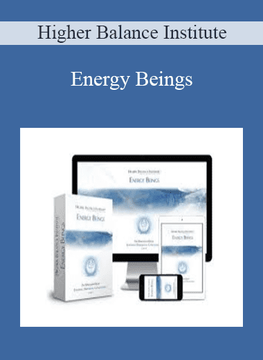 Energy Beings - Higher Balance Institute