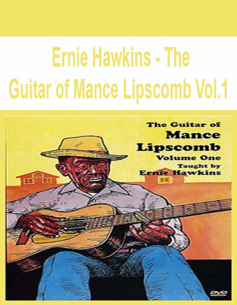 [Pre-Order] Ernie Hawkins - The Guitar of Mance Lipscomb Vol.1
