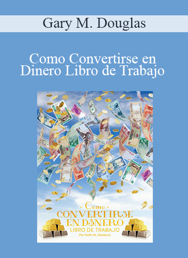 Gary M. Douglas - Como Convertirse en Dinero Libro de Trabajo (How to Become Money Workbook - Spanish Version)