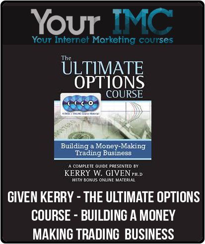 [Download Now] Given Kerry - The Ultimate Options Course - Building a Money-Making Trading  Business