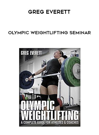 Greg Everett – Olympic Weightlifting Seminar