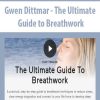 [Download Now] Gwen Dittmar - The Ultimate Guide to Breathwork