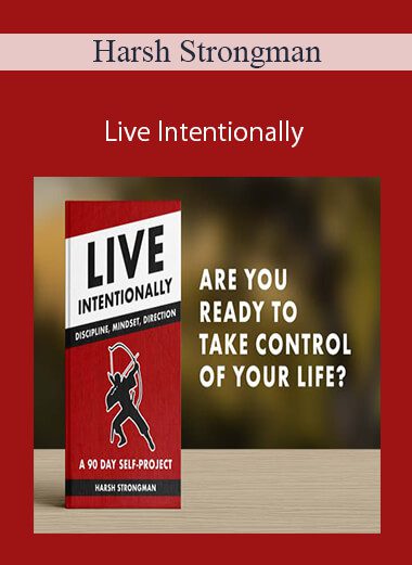 Harsh Strongman - Live Intentionally (90 Day Self Improvement Program)