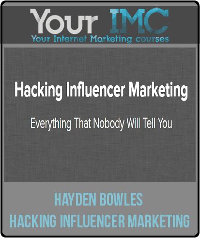 [Download Now] Hayden Bowles – Hacking Influencer Marketing