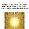 [Download Now] DaBen - Light Body Consciousness - Part 4 - Precipitating Shift