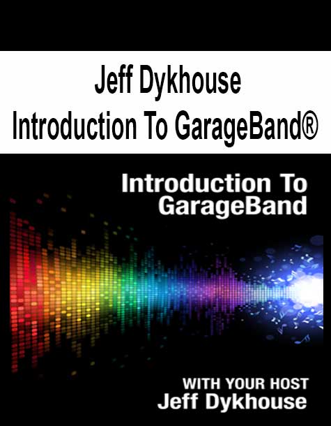 [Pre-Order] Jeff Dykhouse  - Introduction To GarageBand®